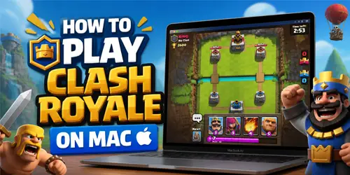 How to Play Clash Royale on Mac